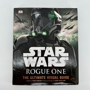 Star Wars Rogue One The Ultimate Visual Guide Pablo Hidalgo DK Hardcover Book